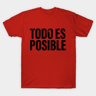 Todo es posible T-Shirt